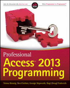 Professional Access 2013 Programming by Teresa Hennig, Ben Clothier, George Hepworth, Dagi (Doug) Yudovich, 9781118530832