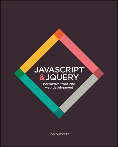JavaScript and jQuery (Interactive Front-End Web Development) by Jon Duckett, 9781118531648