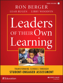 Leaders of Their Own Learning (Transforming Schools Through Student-Engaged Assessment) by Ron Berger, Leah Rugen, Libby Woodfin, EL Education, 9781118655443