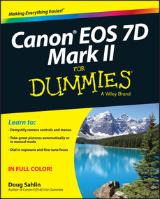 Canon EOS 7D Mark II For Dummies by Doug Sahlin, 9781118722909