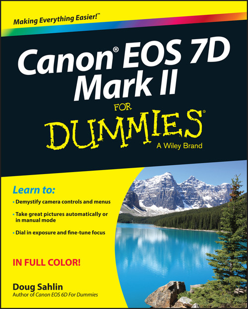 Canon EOS 7D Mark II For Dummies by Doug Sahlin, 9781118722909