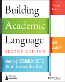 Building Academic Language (Meeting Common Core Standards Across Disciplines, Grades 5-12) by Jeff Zwiers, 9781118744857