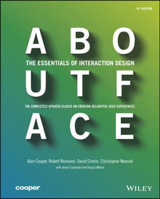 About Face (The Essentials of Interaction Design) by Alan Cooper, Robert Reimann, David Cronin, Christopher Noessel, Jason Csizmadi, Doug LeMoine, 9781118766576