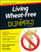 Living Wheat-Free For Dummies by Rusty Gregory, Alan Chasen, 9781118774588