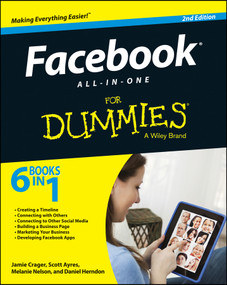 Facebook All-in-One For Dummies by Jamie Crager, Scott Ayres, Melanie Nelson, Daniel Herndon, Jesse Stay, 9781118791783