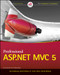 Professional ASP.NET MVC 5 by Jon Galloway, Brad Wilson, K. Scott Allen, David Matson, 9781118794753