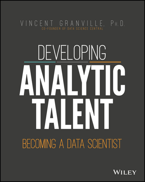Developing Analytic Talent (Becoming a Data Scientist) by Vincent Granville, 9781118810088