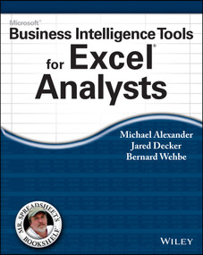 Microsoft Business Intelligence Tools for Excel Analysts by Michael Alexander, Jared Decker, Bernard Wehbe, 9781118821527