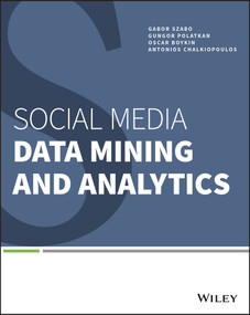 Social Media Data Mining and Analytics by Gabor Szabo, Gungor Polatkan, P. Oscar Boykin, Antonios Chalkiopoulos, 9781118824856