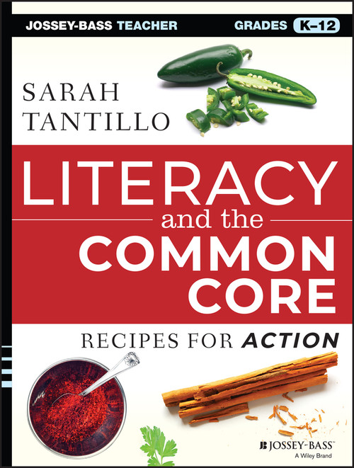Literacy and the Common Core (Recipes for Action) by Sarah Tantillo, 9781118839058