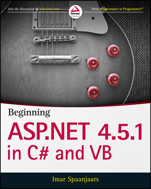 Beginning ASP.NET 4.5.1: in C# and VB by Imar Spaanjaars, 9781118846773