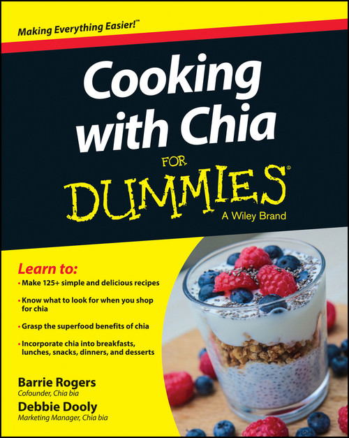 Cooking with Chia For Dummies by Barrie Rogers, Debbie Dooly, 9781118867068
