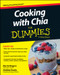 Cooking with Chia For Dummies by Barrie Rogers, Debbie Dooly, 9781118867068