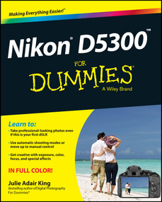 Nikon D5300 For Dummies by Julie Adair King, 9781118872147