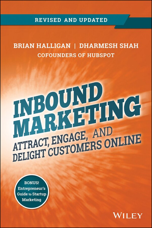 Inbound Marketing, Revised and Updated (Attract, Engage, and Delight Customers Online) by Brian Halligan, Dharmesh Shah, 9781118896655