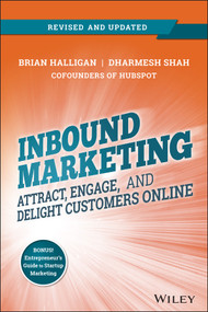 Inbound Marketing, Revised and Updated (Attract, Engage, and Delight Customers Online) by Brian Halligan, Dharmesh Shah, 9781118896655