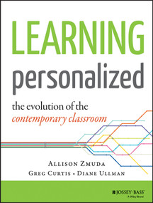 Learning Personalized (The Evolution of the Contemporary Classroom) by Allison Zmuda, Greg Curtis, Diane Ullman, 9781118904794