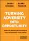 Turning Adversity Into Opportunity by James M. Kouzes, Barry Z. Posner, 9781118911297