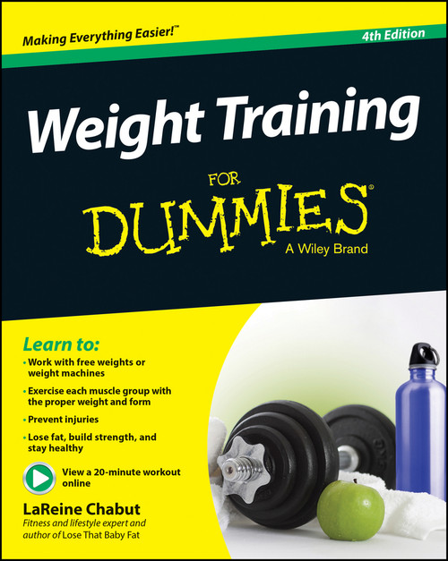 Weight Training For Dummies by LaReine Chabut, 9781118940747