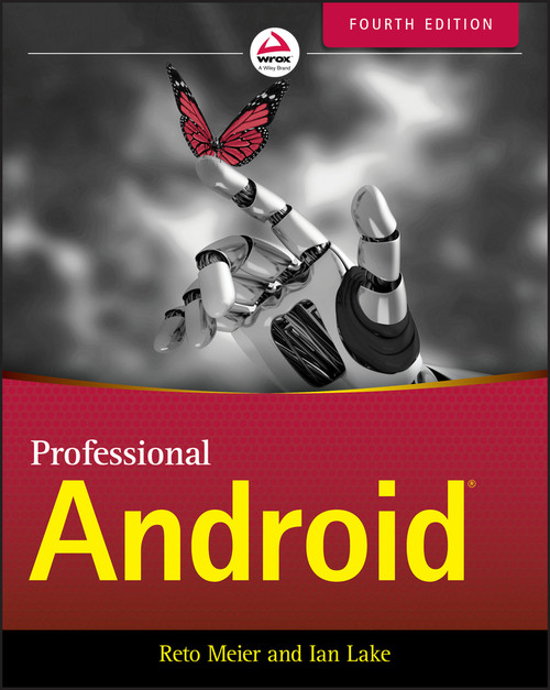 Professional Android by Reto Meier, Ian Lake, 9781118949528