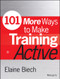 101 More Ways to Make Training Active by Elaine Biech, 9781118971956