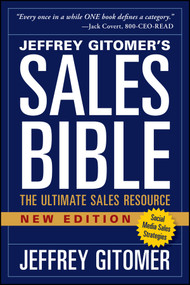 The Sales Bible, New Edition (The Ultimate Sales Resource) by Jeffrey Gitomer, 9781118985816