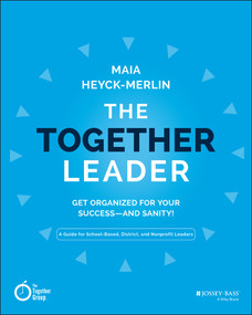 The Together Leader (Get Organized for Your Success - and Sanity!) by Maia Heyck-Merlin, 9781118987520