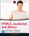 HTML5, JavaScript, and jQuery 24-Hour Trainer by Dane Cameron, 9781119001164
