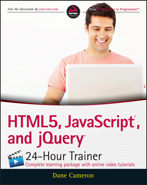 HTML5, JavaScript, and jQuery 24-Hour Trainer by Dane Cameron, 9781119001164