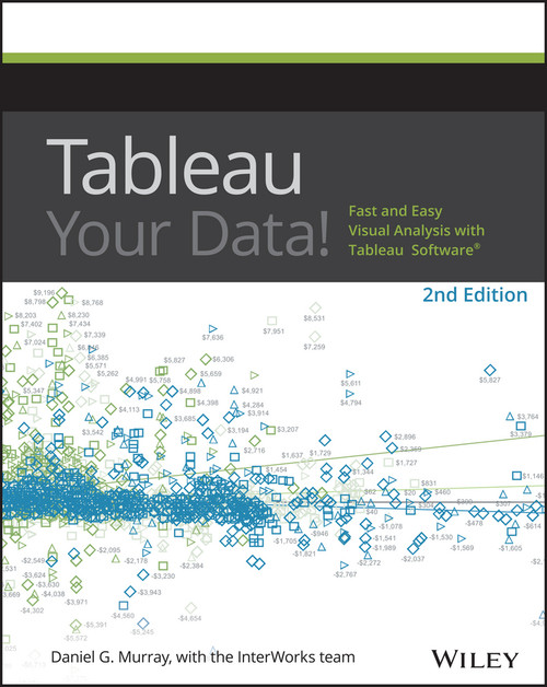 Tableau Your Data! (Fast and Easy Visual Analysis with Tableau Software) by Daniel G. Murray, 9781119001195