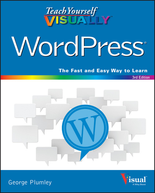 Teach Yourself VISUALLY WordPress by George Plumley, 9781119047759