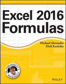 Excel 2016 Formulas by Michael Alexander, Richard Kusleika, 9781119067863