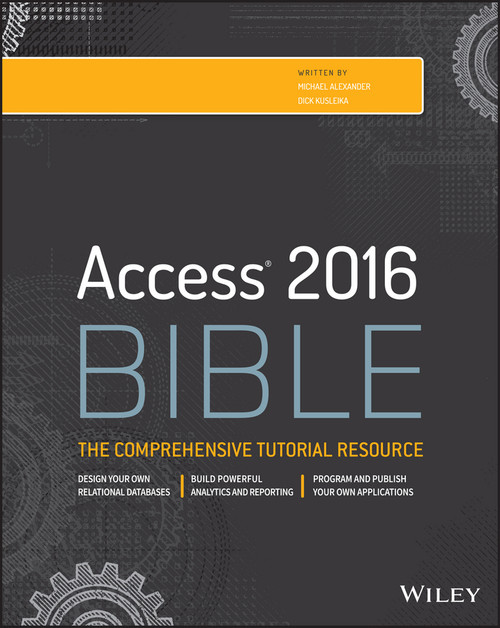 Access 2016 Bible by Michael Alexander, Richard Kusleika, 9781119086543