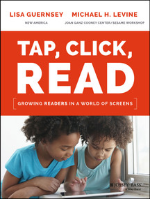 Tap, Click, Read (Growing Readers in a World of Screens) by Lisa Guernsey, Michael H. Levine, 9781119091899