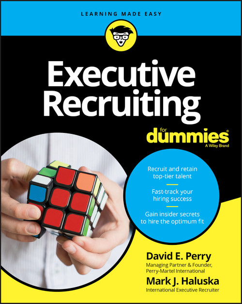 Executive Recruiting For Dummies by David E. Perry, Mark J. Haluska, 9781119159087