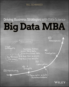 Big Data MBA (Driving Business Strategies with Data Science) by Bill Schmarzo, 9781119181118