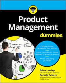 Product Management For Dummies by Brian Lawley, Pamela Schure, 9781119264026