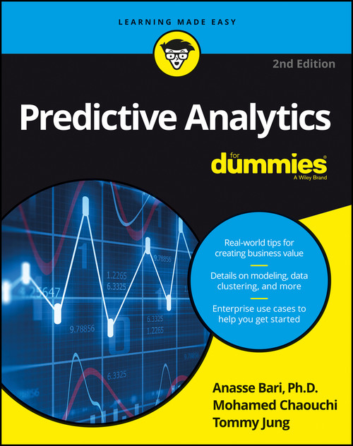 Predictive Analytics For Dummies by Anasse Bari, Mohamed Chaouchi, Tommy Jung, 9781119267003