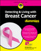 Detecting & Living with Breast Cancer For Dummies by Marshalee George, Kimlin Tam Ashing, 9781119272243