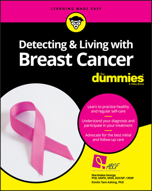 Detecting & Living with Breast Cancer For Dummies by Marshalee George, Kimlin Tam Ashing, 9781119272243