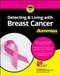 Detecting & Living with Breast Cancer For Dummies by Marshalee George, Kimlin Tam Ashing, 9781119272243