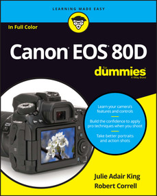 Canon EOS 80D For Dummies by Julie Adair King, Robert Correll, 9781119291367