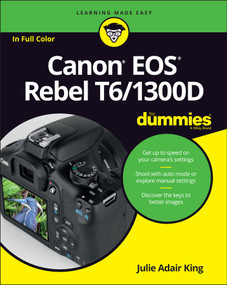 Canon EOS Rebel T6/1300D For Dummies by Julie Adair King, 9781119295648