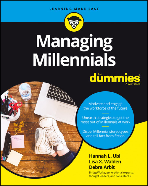 Managing Millennials For Dummies by Hannah L. Ubl, Lisa X. Walden, Debra Arbit, 9781119310228