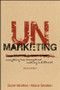 UnMarketing (Everything Has Changed and Nothing is Different) by Scott Stratten, Alison Stratten, 9781119335009