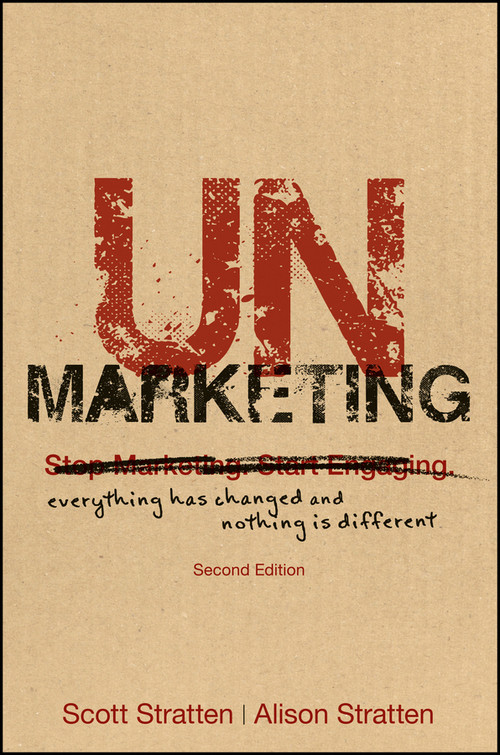 UnMarketing (Everything Has Changed and Nothing is Different) by Scott Stratten, Alison Stratten, 9781119335009