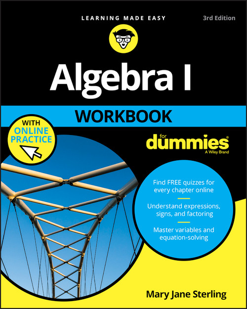 Algebra I Workbook For Dummies by Mary Jane Sterling, 9781119348955