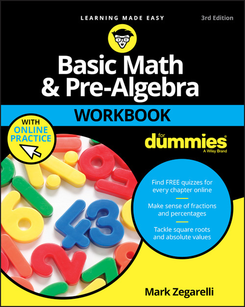 Basic Math & Pre-Algebra Workbook For Dummies with Online Practice by Mark Zegarelli, 9781119357513