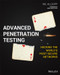Advanced Penetration Testing (Hacking the World's Most Secure Networks) by Wil Allsopp, 9781119367680