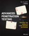 Advanced Penetration Testing (Hacking the World's Most Secure Networks) by Wil Allsopp, 9781119367680